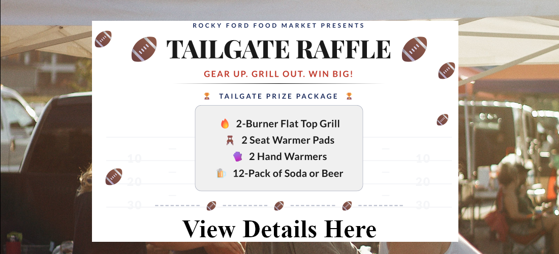 Tailgate Raffle promotional graphic from Rocky Ford Food Market featuring a prize package with a 2-burner flat-top grill, two seat warmer pads, two hand warmers, and a 12-pack of soda or beer. “Gear Up. Grill Out. Win Big!” and “View Details Here” appear on the graphic